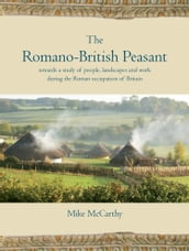 The Romano-British Peasant