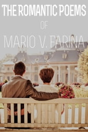 The Romantic Poems of Mario V. Farina