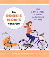 The Rookie Mom s Handbook