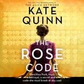 The Rose Code: The most thrilling WW2 historical fiction Bletchley Park novel from the bestselling author