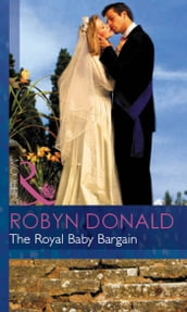 The Royal Baby Bargain (By Royal Command, Book 3) (Mills & Boon Modern)