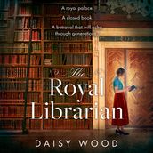 The Royal Librarian: From an exciting new voice in historical fiction comes a gripping and emotional royal novel