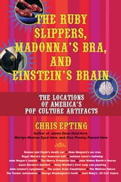 The Ruby Slippers, Madonna s Bra, and Einstein s Brain