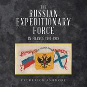 The Russian Expeditionary Force in France 19161918