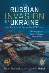 The Russian Invasion of Ukraine, February - December 2022