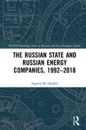 The Russian State and Russian Energy Companies, 19922018