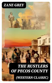 The Rustlers of Pecos County (Western Classic)