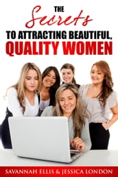 The SECRETS to Attracting Beautiful, Quality Women