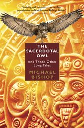 The Sacerdotal Owl and Three Other Long Tales