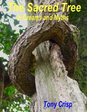 The Sacred Tree: In Dreams and Myths