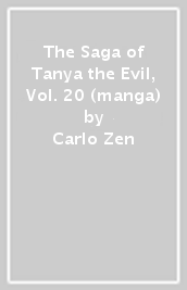 The Saga of Tanya the Evil, Vol. 20 (manga)