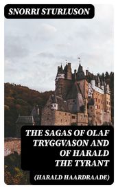 The Sagas of Olaf Tryggvason and of Harald The Tyrant (Harald Haardraade)