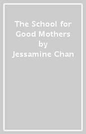 The School for Good Mothers