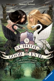 The School for Good and Evil, Band 3: Und wenn sie nicht gestorben sind (Die Bestseller-Buchreihe zum Netflix-Film)