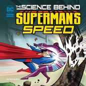 The Science Behind Superman s Speed