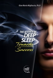 The Science of Deep Sleep, Towards Success