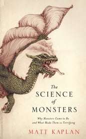 The Science of Monsters