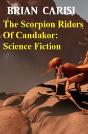 The Scorpion Riders Of Candakor: Science Fiction