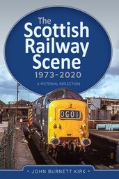 The Scottish Railway Scene 19732020