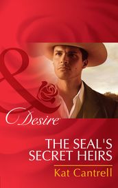 The Seal s Secret Heirs (Mills & Boon Desire) (Texas Cattleman s Club: Lies and Lullabies, Book 5)