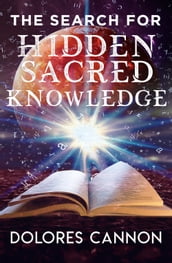 The Search for Hidden Sacred Knowledge