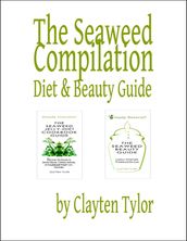 The Seaweed Compilation Diet & Beauty Guide