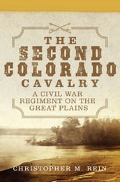 The Second Colorado Cavalry