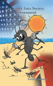 The Secret Ants Society and the Government Cover-Up: the Film Animation Story