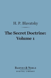 The Secret Doctrine, Volume 1 (Barnes & Noble Digital Library)