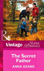 The Secret Father (Mills & Boon Vintage Superromance) (The Calvert Cousins, Book 1)