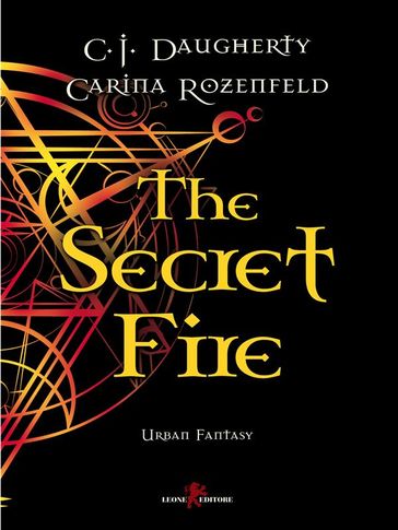 The Secret Fire - C.J. Daugherty - Carina ROZENFELD