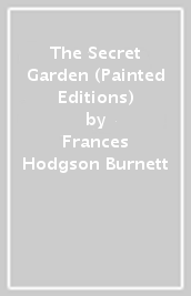 The Secret Garden (Painted Editions)