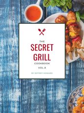 The Secret Grill Cookbook