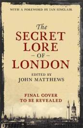 The Secret Lore of London