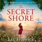 The Secret Shore: The new World War 2 historical fiction romance from the author of The River Between Us, perfect for summer 2024!