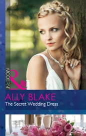 The Secret Wedding Dress (Mills & Boon Modern)