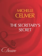 The Secretary s Secret (Mills & Boon Desire)