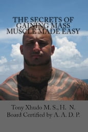 The Secrets of Gaining Mass Muscle Made Easy