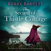 The Secrets of Thistle Cottage: A gripping and emotional historical novel