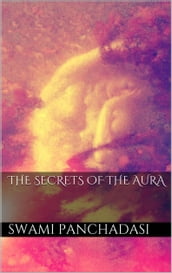 The Secrets of the Human Aura