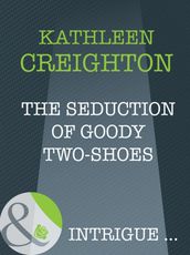 The Seduction Of Goody Two-Shoes (Mills & Boon Intrigue) (Into the Heartland, Book 5)