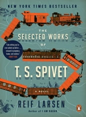 The Selected Works of T. S. Spivet