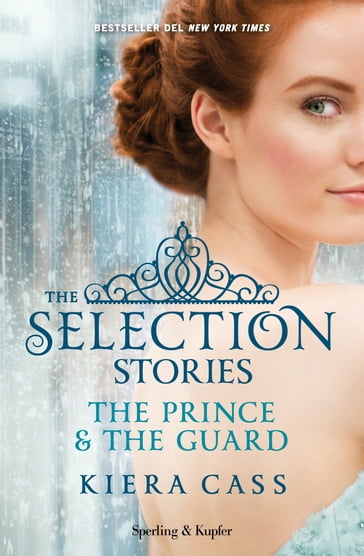 The Selection Stories: The Prince & The Guard (versione italiana) - Kiera Cass