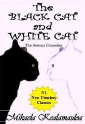 The Serious Comedies The White Cat and Black Cat