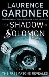 The Shadow of Solomon: The Lost Secret of the Freemasons Revealed