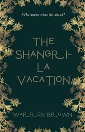 The Shangri-La Vacation