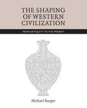 The Shaping of Western Civilization