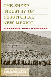 The Sheep Industry of Territorial New Mexico