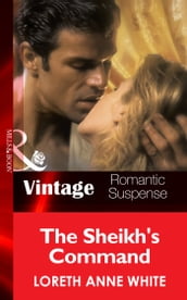 The Sheik s Command (Sahara Kings, Book 1) (Mills & Boon Vintage Romantic Suspense)
