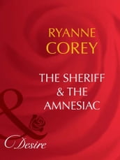 The Sheriff & The Amnesiac (Mills & Boon Desire)